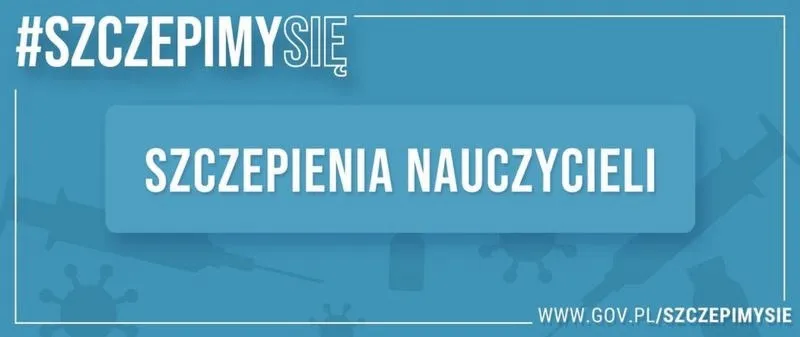 Kiedy odbędą się szczepienia pracowników oświaty? Aktualne terminy